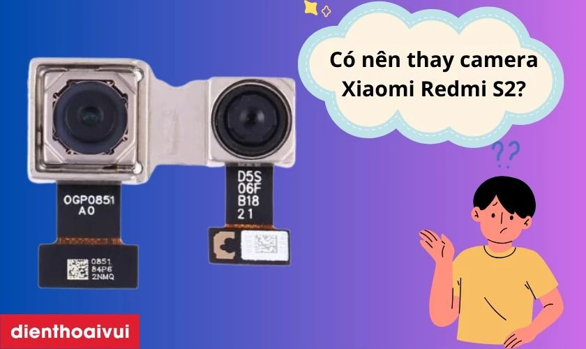 Có nên thay camera sau Xiaomi Redmi S2 không?