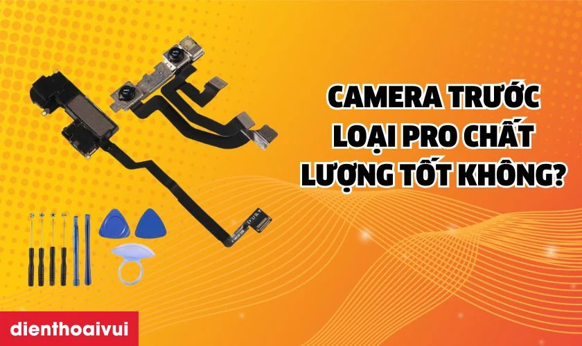 Camera trước iPhone XS loại Pro chất lượng tốt không?