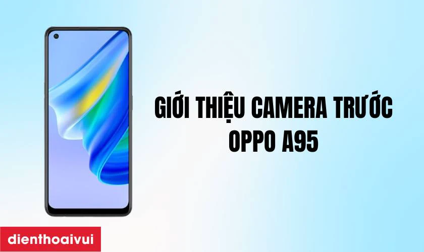 Giới thiệu camera trước Oppo A95