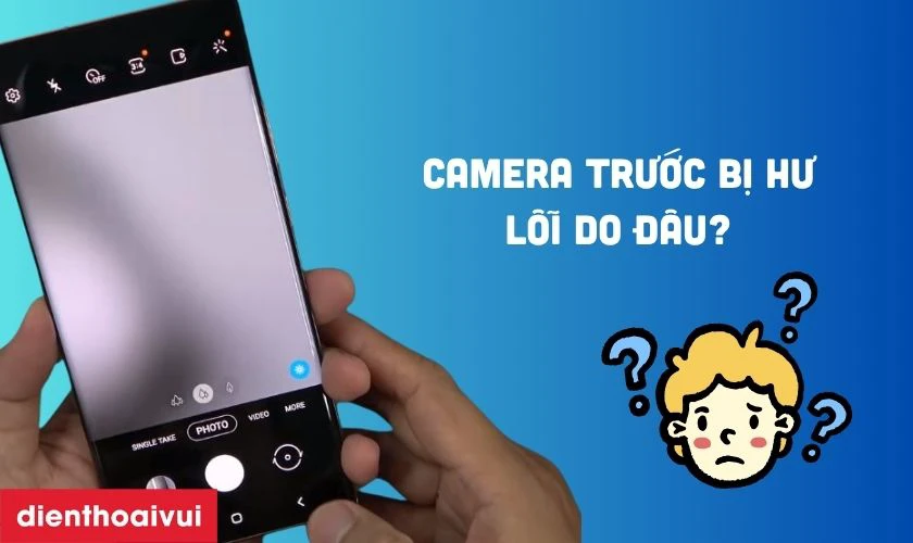 Camera trước Samsung Galaxy Note 20 Ultra bị hư, lỗi do đâu?