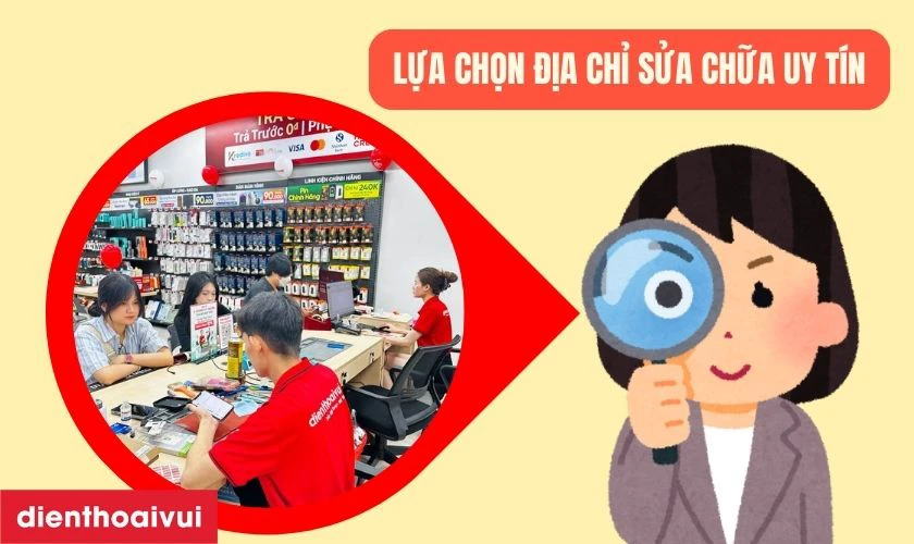 Chọn địa chỉ sửa chữa uy t&iacute;n