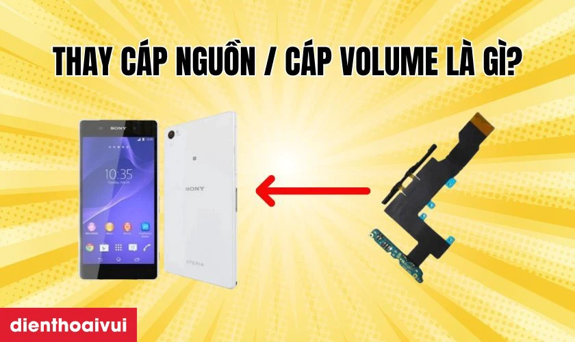Thay c&aacute;p nguồn/ c&aacute;p volume Sony Xperia XZ2 l&agrave; g&igrave;?