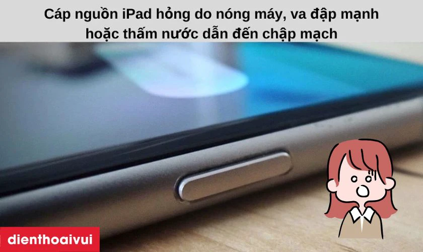 Nguy&ecirc;n nh&acirc;n c&aacute;p nguồn iPad Air 3 bị hỏng