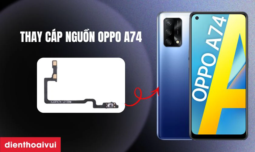 Thay c&aacute;p nguồn Oppo A74 l&agrave; g&igrave;?