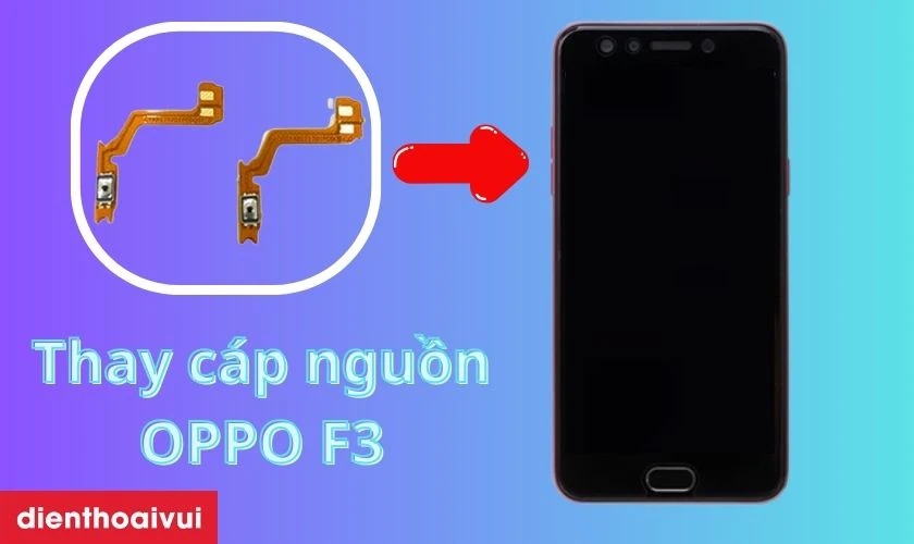 Thay c&aacute;p nguồn Oppo F3 l&agrave; g&igrave;?