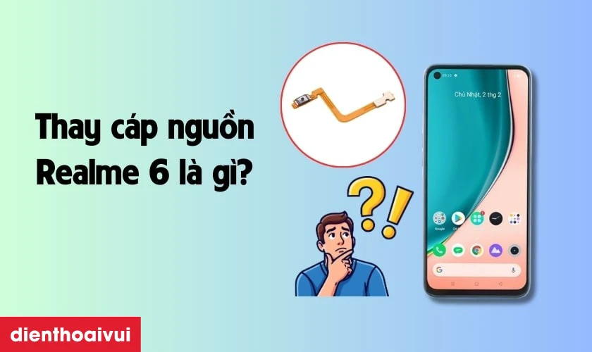 Thay c&aacute;p nguồn Realme 6