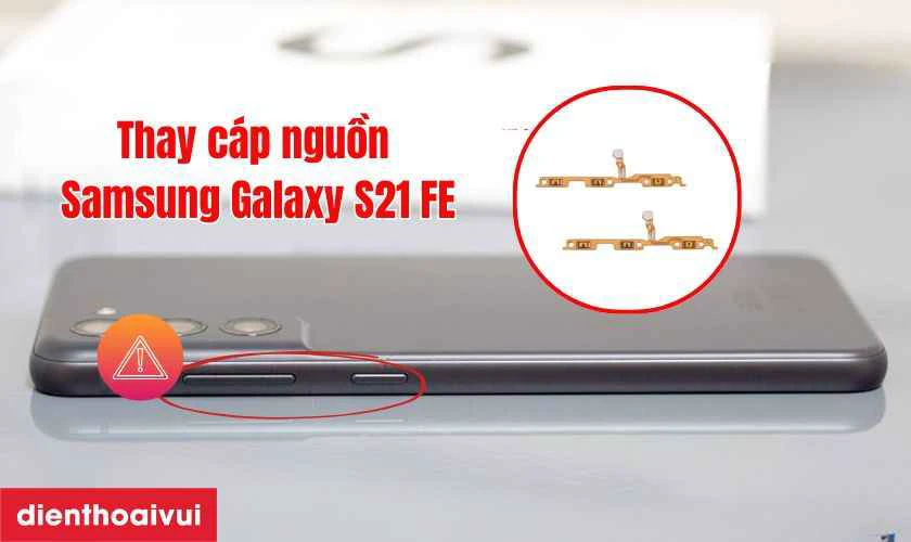Thay c&aacute;p nguồn Samsung Galaxy S21 FE l&agrave; g&igrave;?