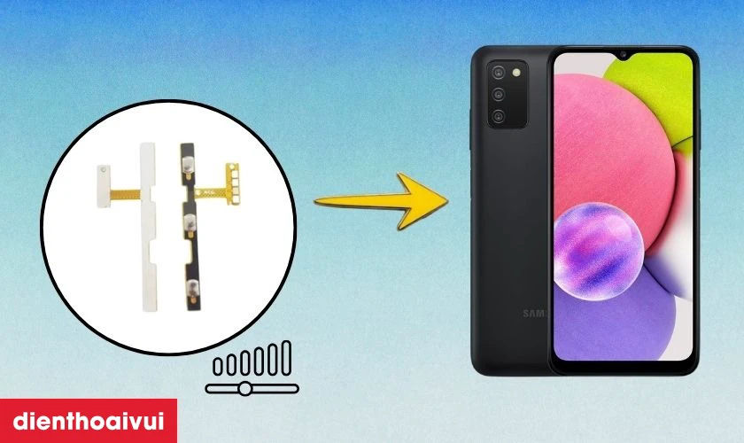 Thay c&aacute;p nguồn volume Samsung Galaxy A03S
