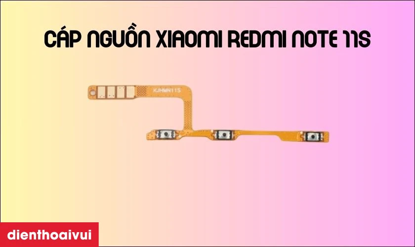 Thay cáp nguồn Xiaomi Redmi Note 11S khắc phục lỗi cáp nguồn triệt để