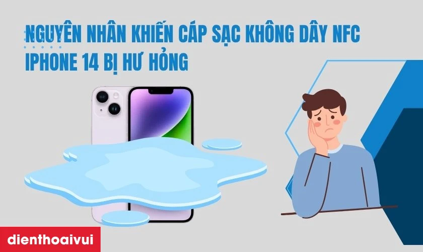 Nguy&ecirc;n nh&acirc;n khiến c&aacute;p sạc kh&ocirc;ng d&acirc;y NFC iPhone 14 bị hư hỏng