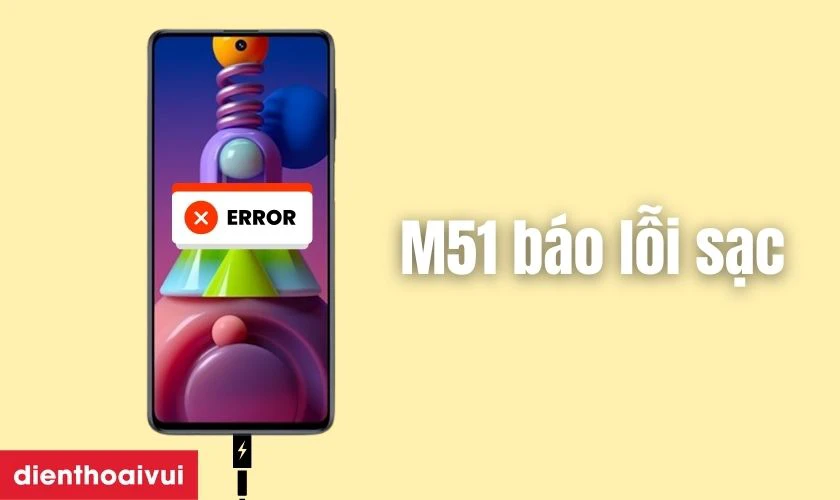 Galaxy M51 hiện báo lỗi khi cắm sạc