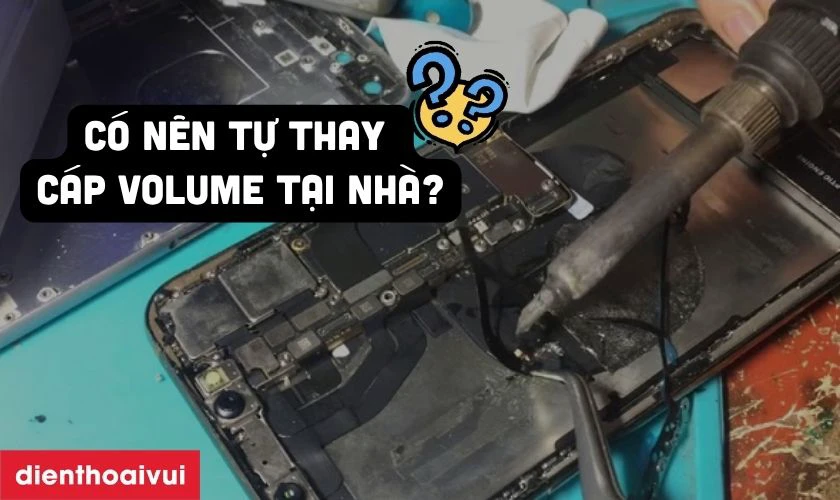 Có nên tự thay cáp volume tại nhà?