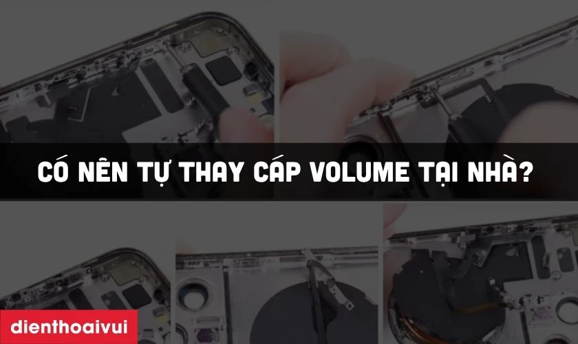 Có nên tự thay cáp volume tại nhà?