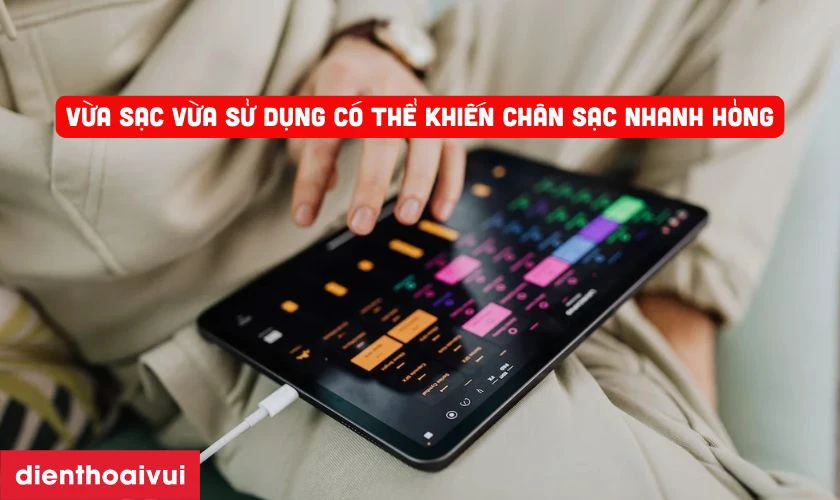 Nguyên nhân iPad Mini 6 bị hỏng chân sạc