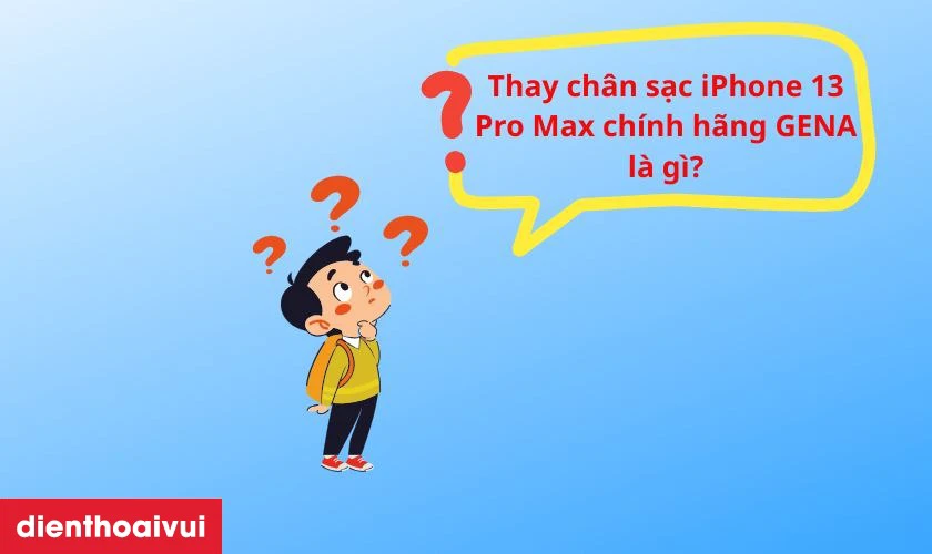Thay chân sạc iPhone 13 Pro Max chính hãng GENA là gì