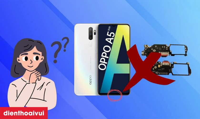 Tại sao điện thoại Oppo A5 2020 bị hư ch&acirc;n sạc?