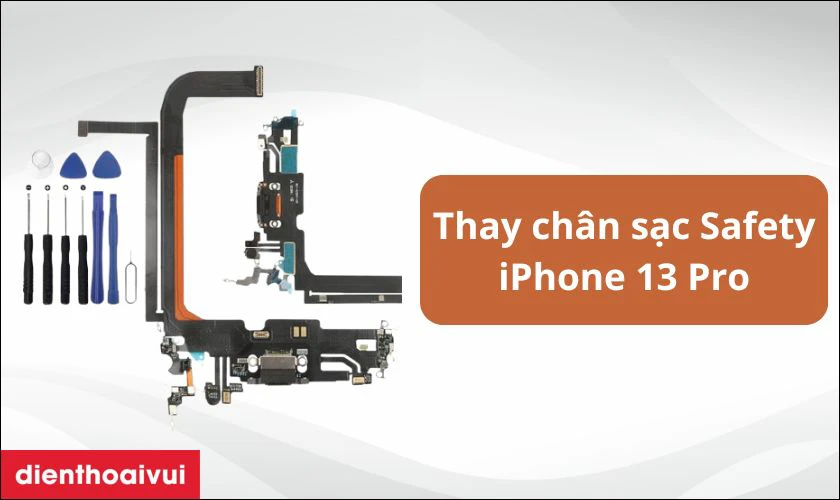 Thay chân sạc Safety iPhone 13 Pro là gì?