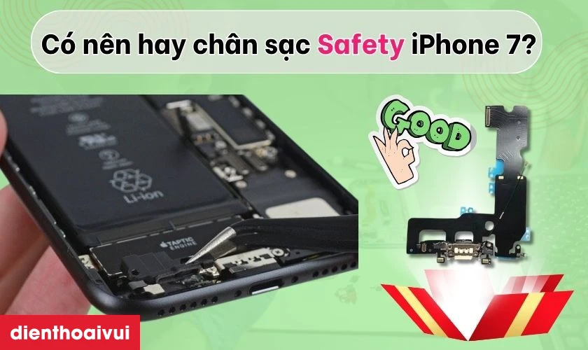 Có nên thay chân sạc Safety iPhone 7