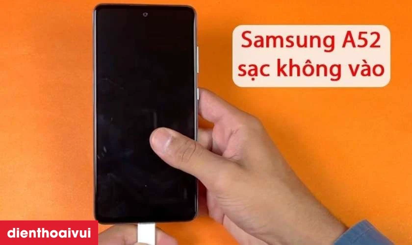 Khi n&agrave;o bạn cần thay ch&acirc;n sạc Samsung Galaxy A52 5G?