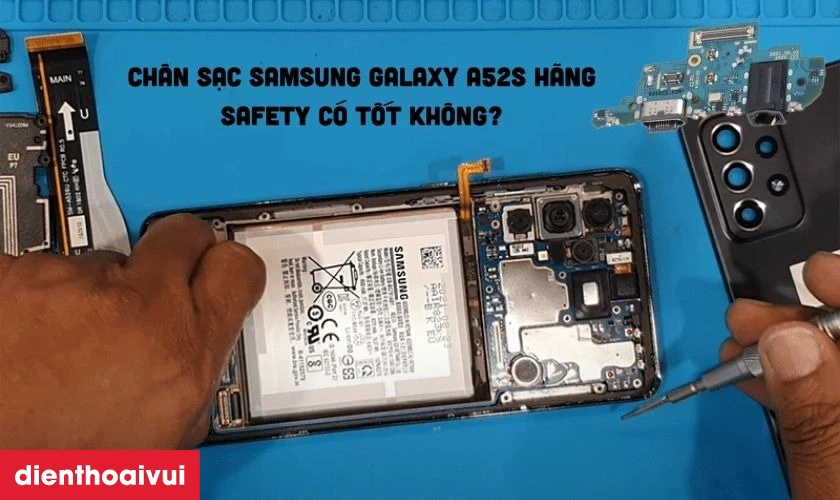 Chân sạc Samsung Galaxy A52S hãng Safety đảm bảo tương thích và hiệu suất tốt nhất