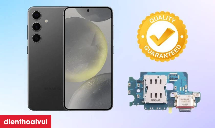 Quy tr&igrave;nh thay ch&acirc;n sạc Samsung Galaxy S24 lấy liền tại Điện Thoại Vui