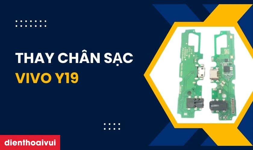 Thay ch&acirc;n sạc Vivo Y19