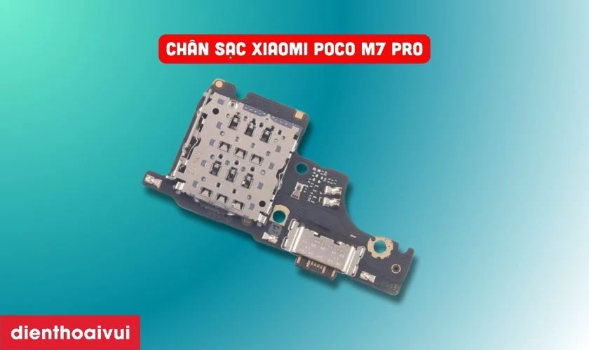 Thay chân sạc Xiaomi Poco M7 Pro là gì?