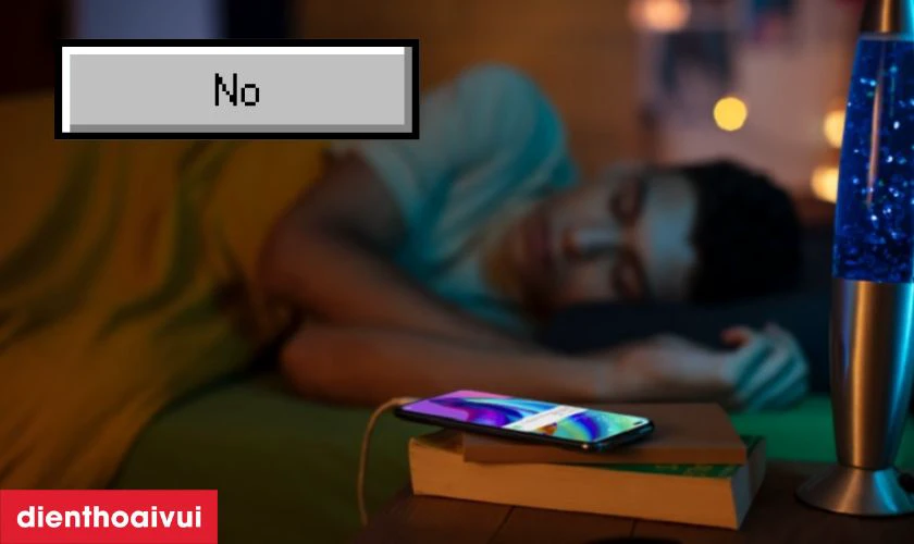 Không sạc điện thoại qua đêm