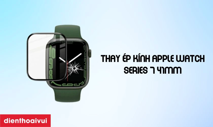 Thay ép kính Apple Watch Series 7 41mm là gì?