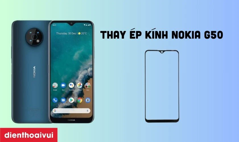 Thay ép kính Nokia G50 là gì?