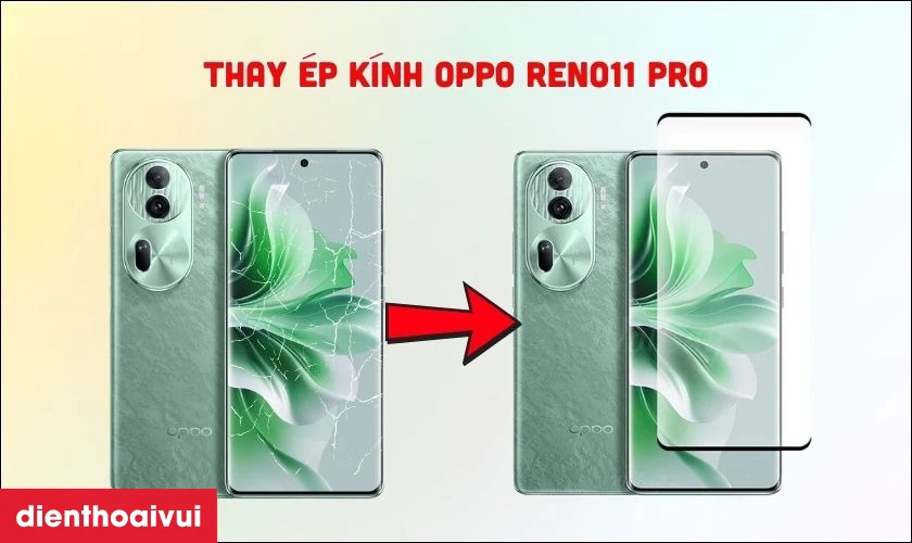 Thay ép kính OPPO Reno11 Pro là dịch vụ tối ưu nhất khi kính màn hình hư hỏng nhẹ