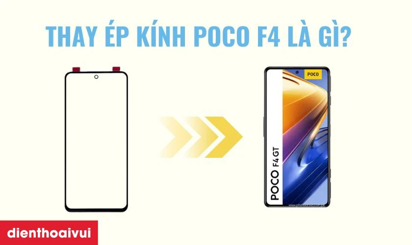 Dịch vụ thay ép kính POCO F4 ngày càng được nhiều người lựa chọn