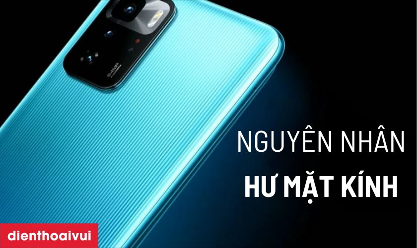 Nguyên nhân tại sao điện thoại dễ bị nứt vỡ mặt kính