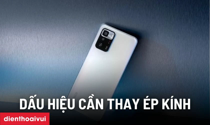 Các dấu hiệu nhận biết bạn cần thay ép kính Poco X3 GT mới