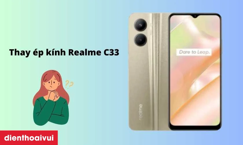 Thay ép kính Realme C33 là gì