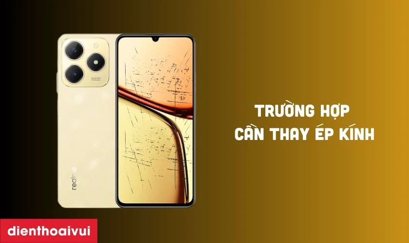 Trường hợp n&agrave;o bạn cần thay &eacute;p k&iacute;nh Realme C61?
