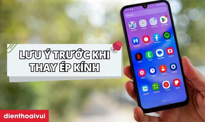 Những lưu ý trước khi thay ép kính
