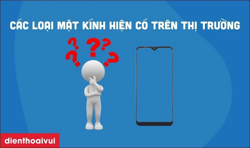 Các loại mặt kính hiện có trên thị trường