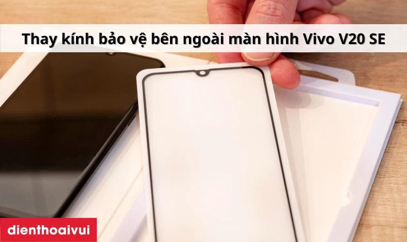 Thay ép kính Vivo V20 SE là gì?