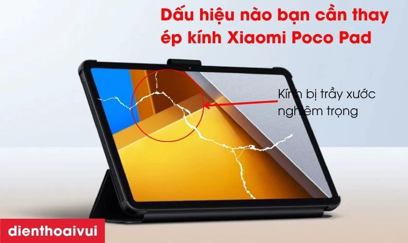 Trường hợp nào bạn cần thay ép kính máy tính bảng Xiaomi?