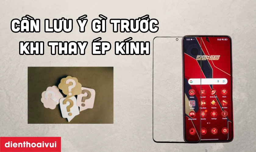 Cần lưu ý gì trước khi thay ép kính Xiaomi Poco X7 Pro?
