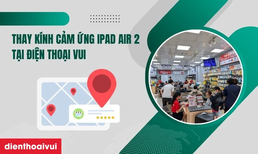 Cửa hàng thay kính cảm ứng iPad Air 2 chính hãng Feaglet chính hãng
