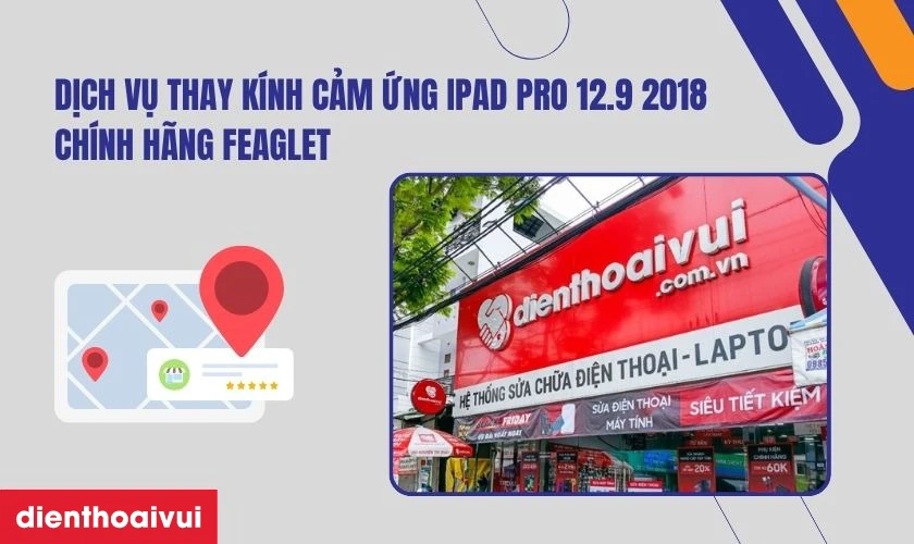 Dịch vụ thay kính cảm ứng iPad Pro 12.9 2018 chính hãng Feaglet chính hãng