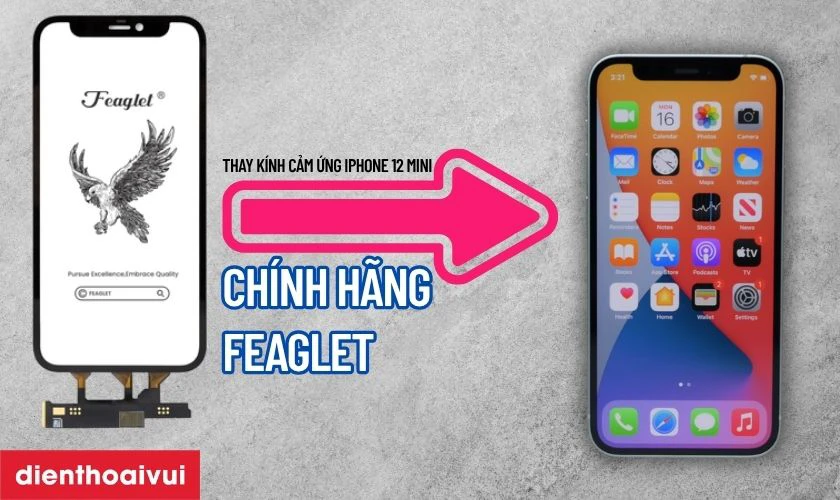 Thay kính cảm ứng iPhone 12 Mini chính hãng Feaglet là gì?