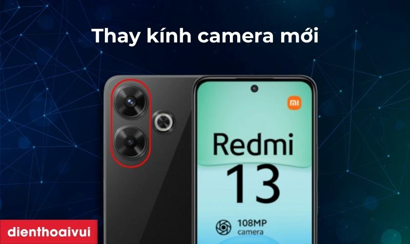 Thay kính camera Xiaomi Redmi 13 là gì?