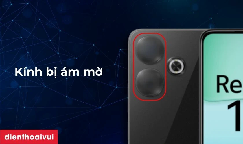 Mặt kính camera bị ám mờ