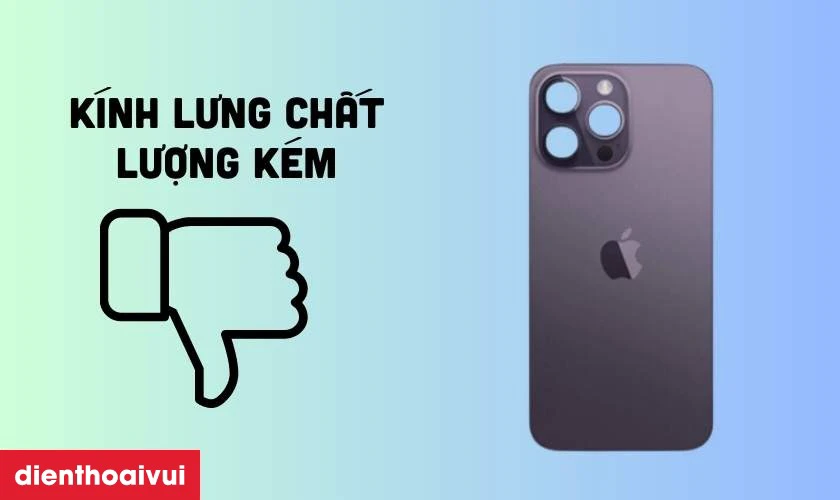 Kính lưng chất lượng kém