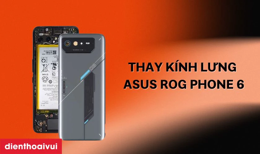 Thay kính lưng Asus ROG Phone 6 là gì?