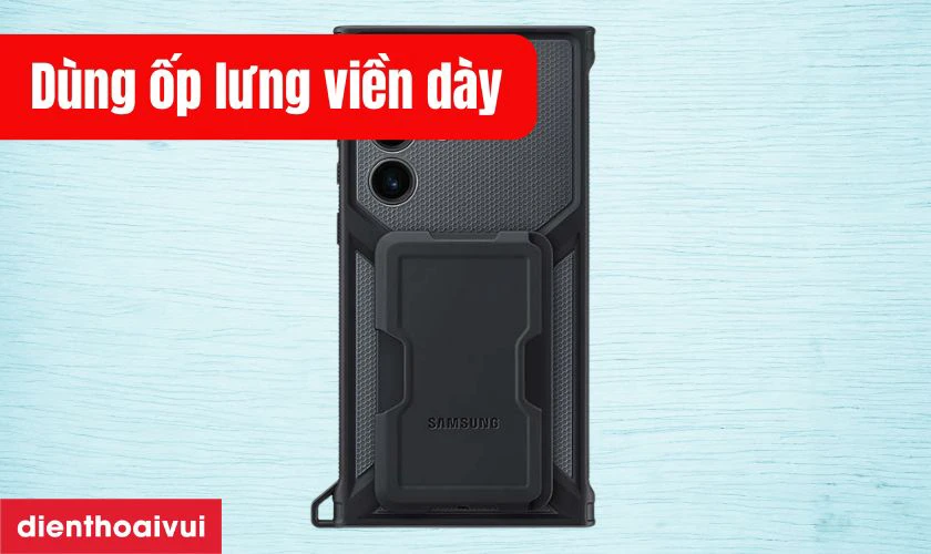 Sử dụng ốp lưng c&oacute; viền d&agrave;y để giảm chấn động