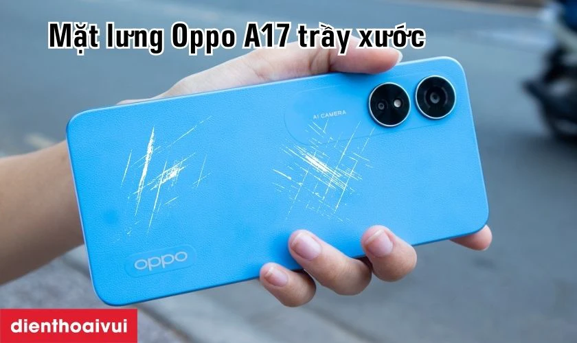 Trường hợp n&agrave;o cần thay k&iacute;nh lưng Oppo A17?
